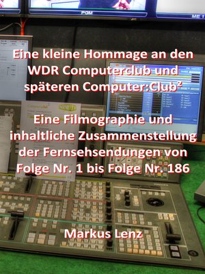 cover image of Eine kleine Hommage an den WDR Computerclub und späteren Computer